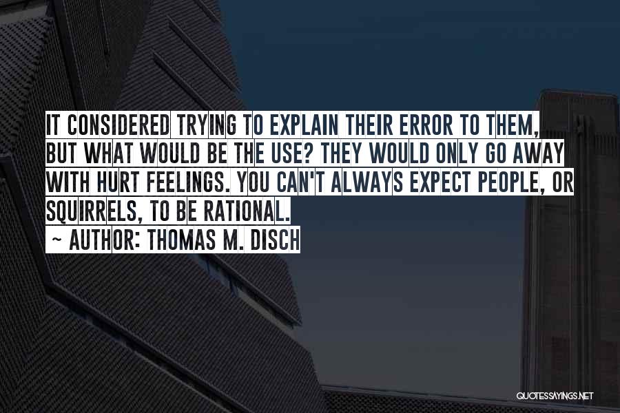 Are You Trying To Hurt Me Quotes By Thomas M. Disch