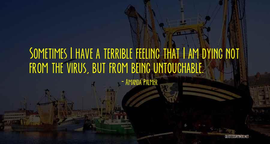 Are You Untouchable Quotes By Amanda Palmer Are You Untouchable Quotes By Amanda Palmer