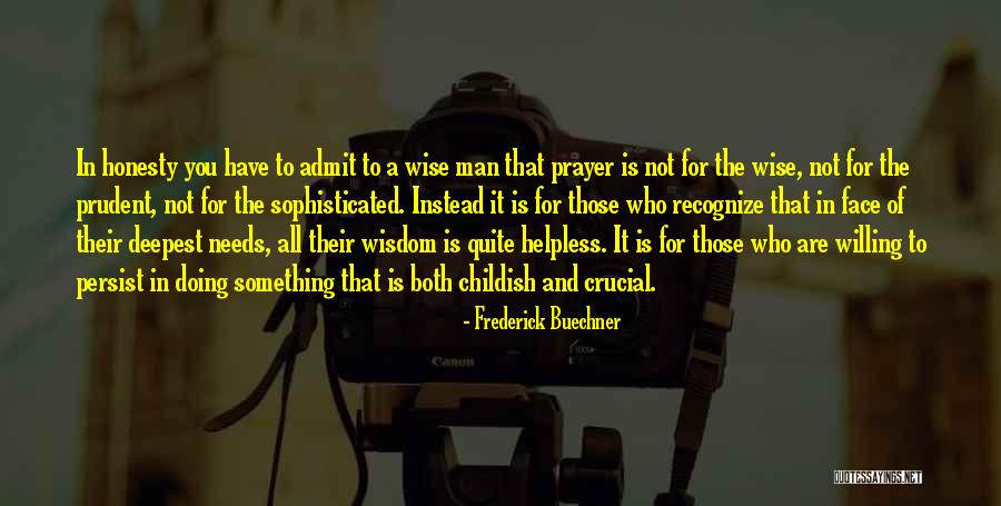 Are You Willing Quotes By Frederick Buechner Are You Willing Quotes By Frederick Buechner