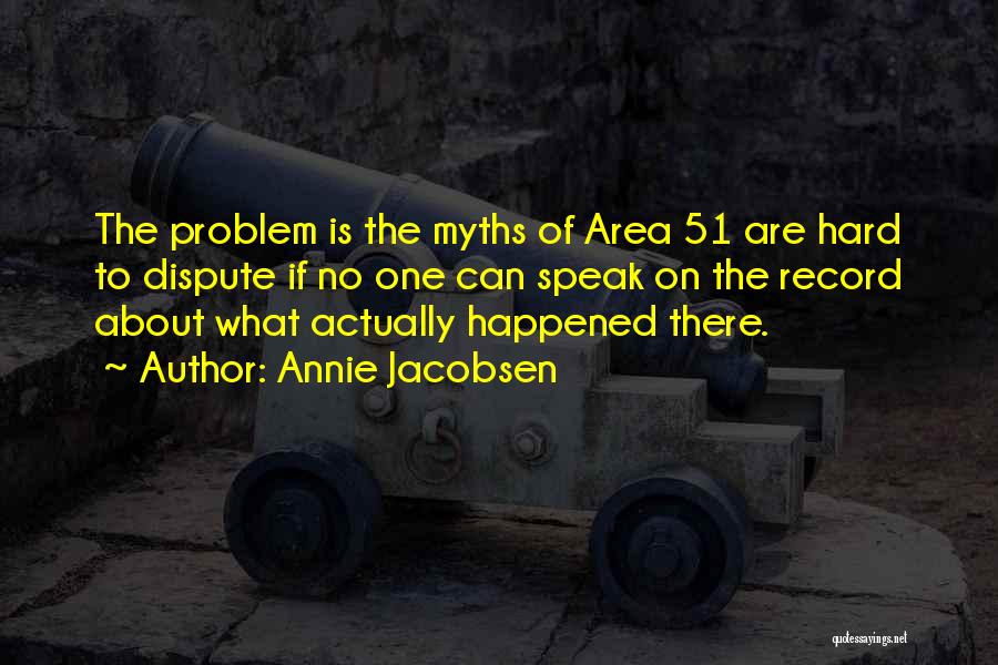 Area 51 Quotes By Annie Jacobsen