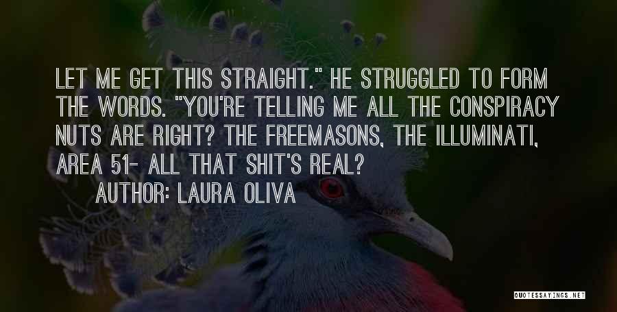 Area 51 Quotes By Laura Oliva