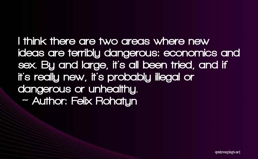 Areas Quotes By Felix Rohatyn