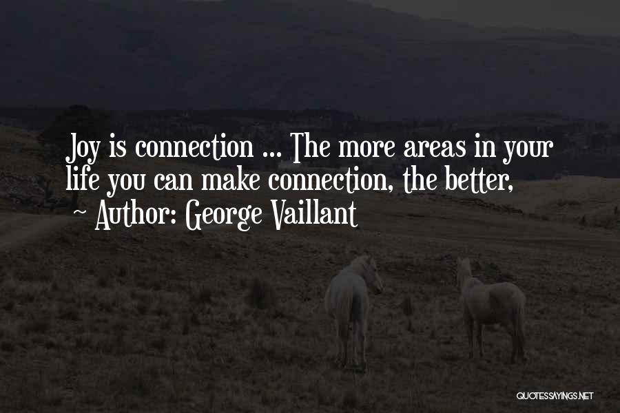 Areas Quotes By George Vaillant