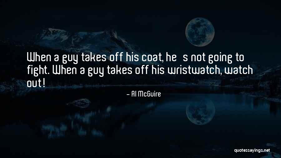 Arekusu Quotes By Al McGuire Arekusu Quotes By Al McGuire