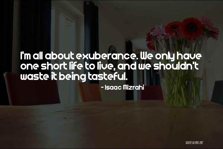 Arelle Exaggerated Quotes By Isaac Mizrahi Arelle Exaggerated Quotes By Isaac Mizrahi