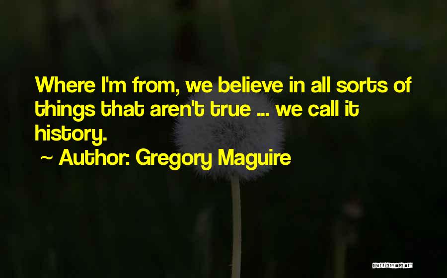 Aren We All Quotes By Gregory Maguire