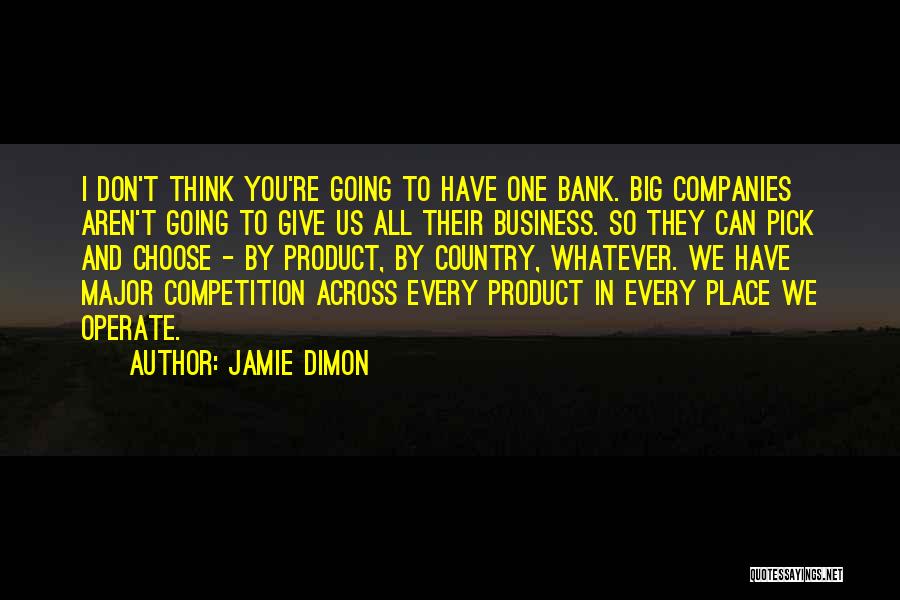 Aren We All Quotes By Jamie Dimon