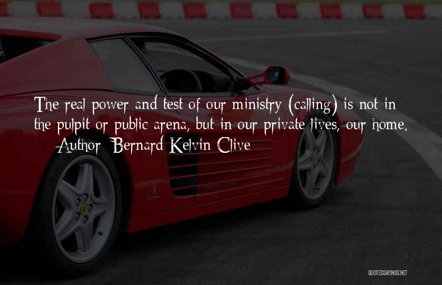 Arena Quotes By Bernard Kelvin Clive