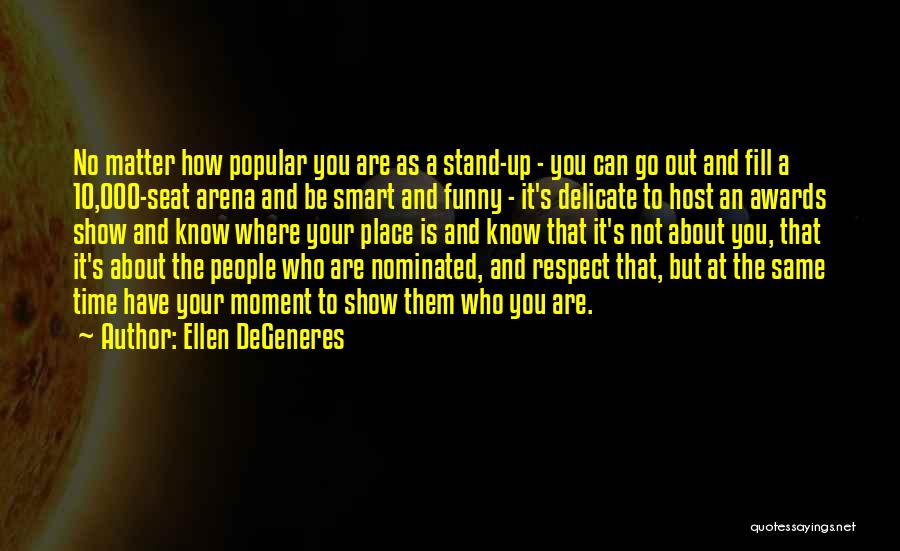 Arena Quotes By Ellen DeGeneres