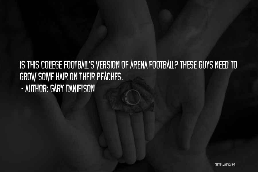 Arena Quotes By Gary Danielson