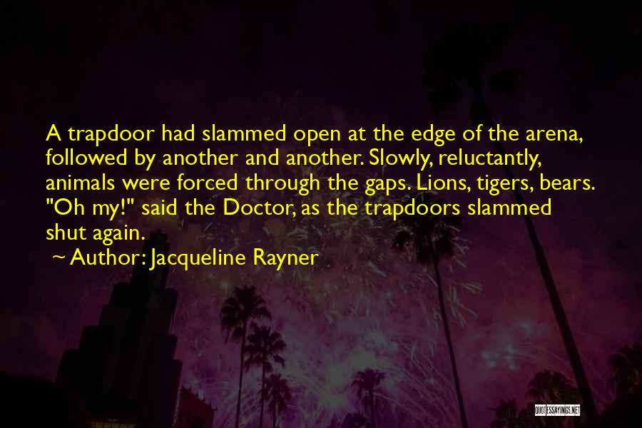 Arena Quotes By Jacqueline Rayner