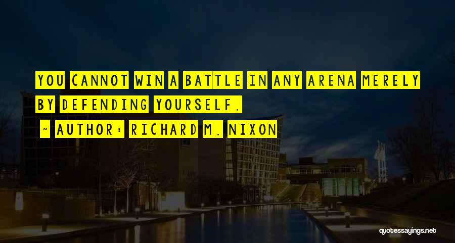 Arena Quotes By Richard M. Nixon