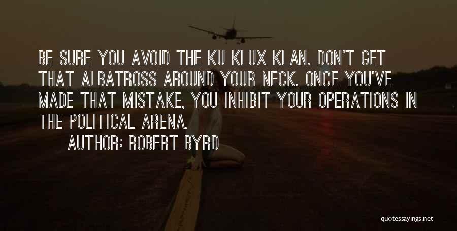 Arena Quotes By Robert Byrd