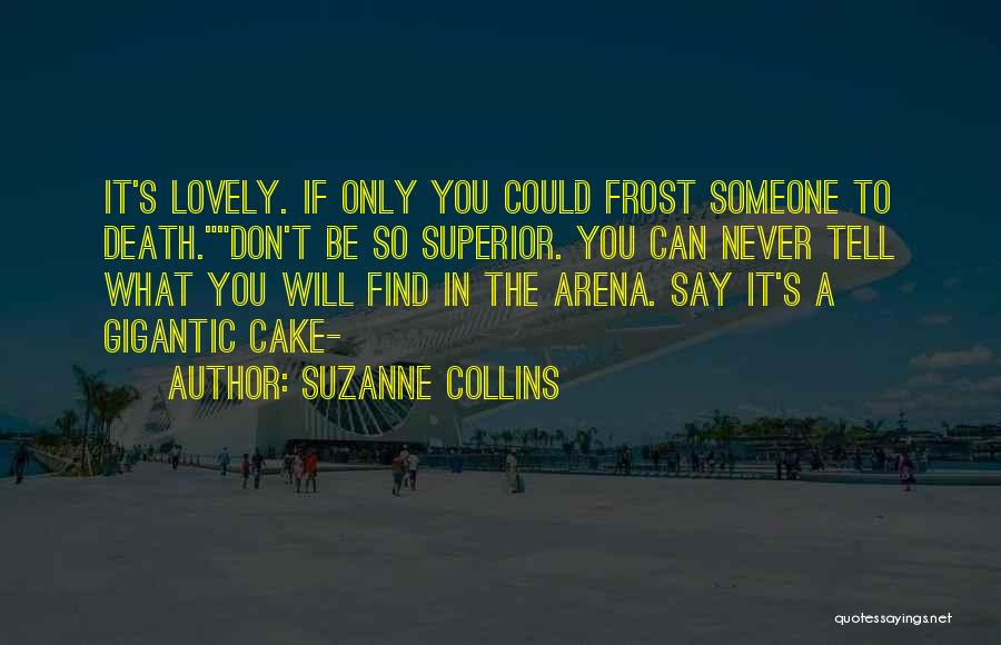 Arena Quotes By Suzanne Collins