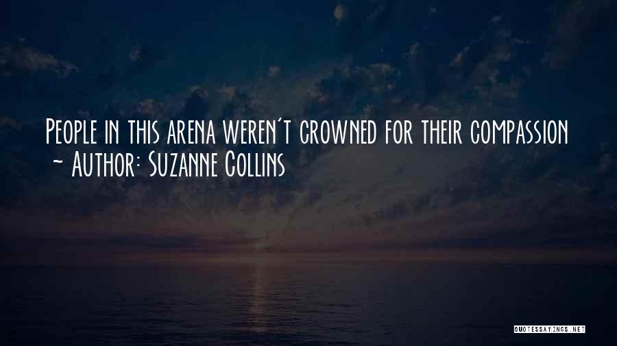 Arena Quotes By Suzanne Collins