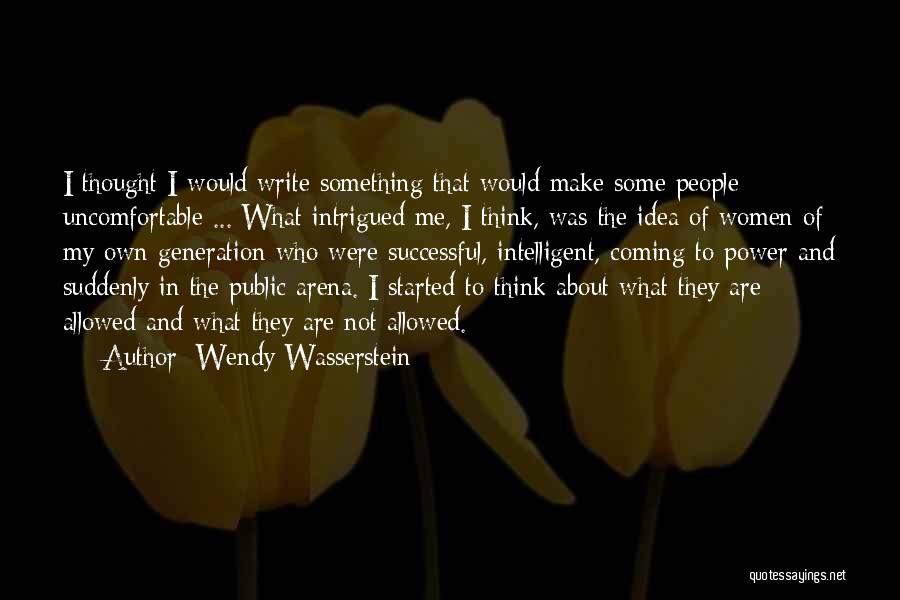 Arena Quotes By Wendy Wasserstein