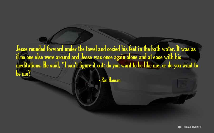 Arenae Quotes By Ron Hansen Arenae Quotes By Ron Hansen