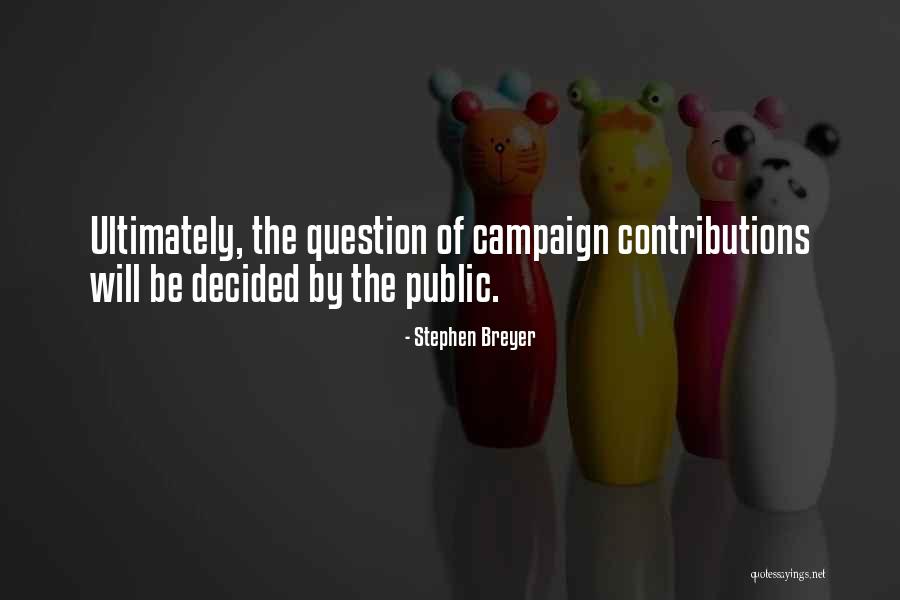 Arengo 6 Quotes By Stephen Breyer Arengo 6 Quotes By Stephen Breyer