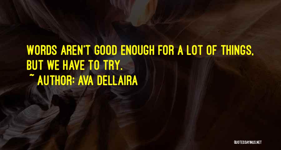 Aren't Good Enough Quotes By Ava Dellaira