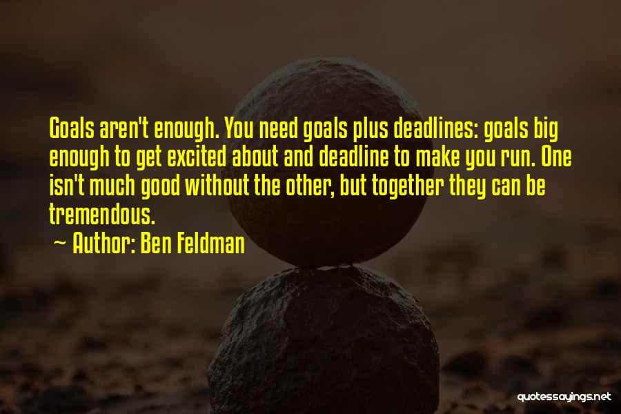 Aren't Good Enough Quotes By Ben Feldman