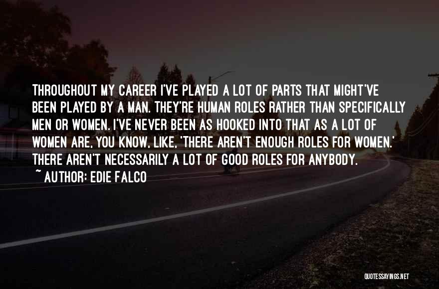 Aren't Good Enough Quotes By Edie Falco