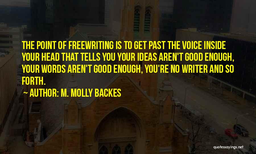 Aren't Good Enough Quotes By M. Molly Backes