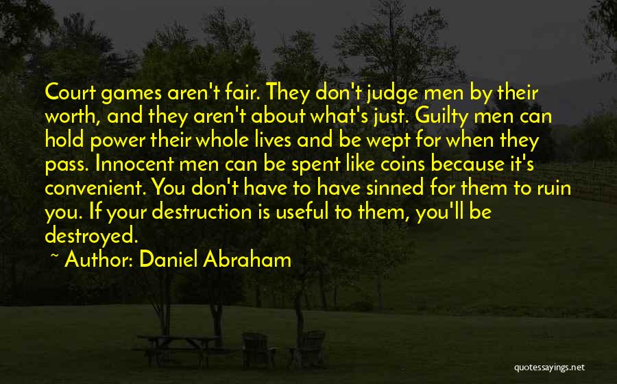 Aren't Worth It Quotes By Daniel Abraham