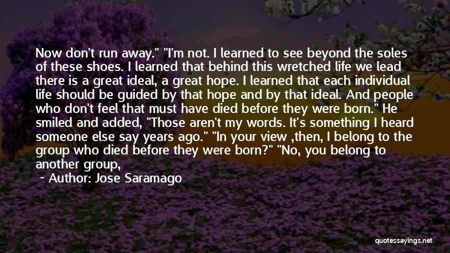 Aren't Worth It Quotes By Jose Saramago