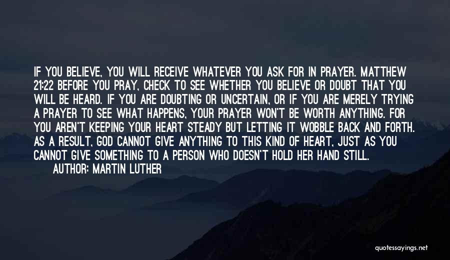 Aren't Worth It Quotes By Martin Luther