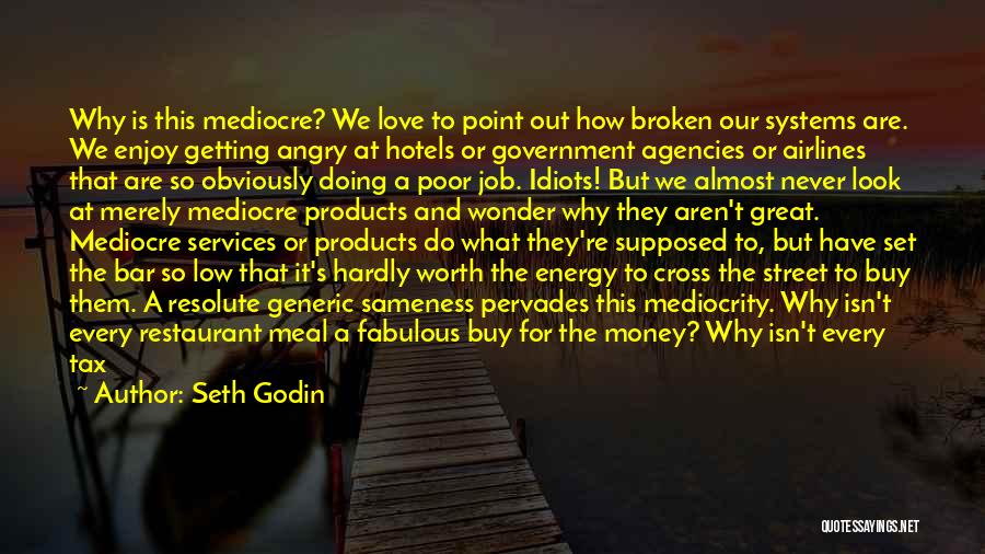 Aren't Worth It Quotes By Seth Godin