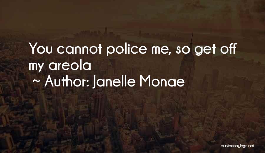 Areola Quotes By Janelle Monae