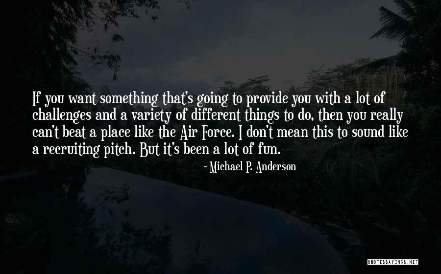 Areound Quotes By Michael P. Anderson Areound Quotes By Michael P. Anderson