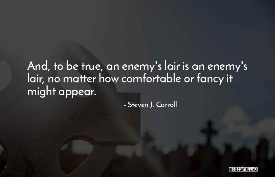 Aretelabs Quotes By Steven J. Carroll Aretelabs Quotes By Steven J. Carroll