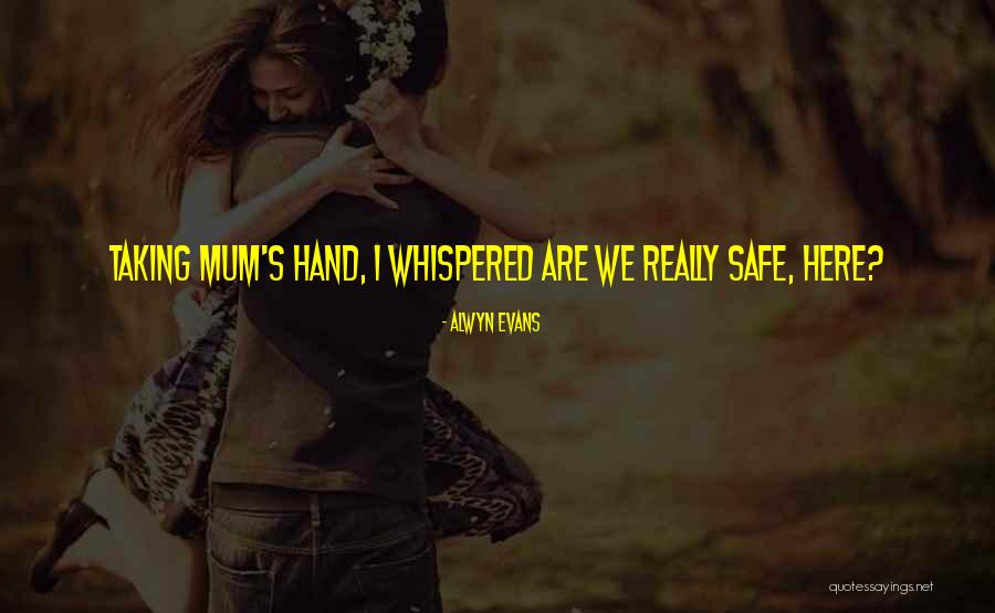 Arethentsokay Quotes By Alwyn Evans Arethentsokay Quotes By Alwyn Evans