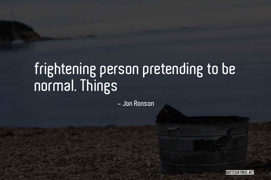 Arfan Kamal Quotes By Jon Ronson Arfan Kamal Quotes By Jon Ronson