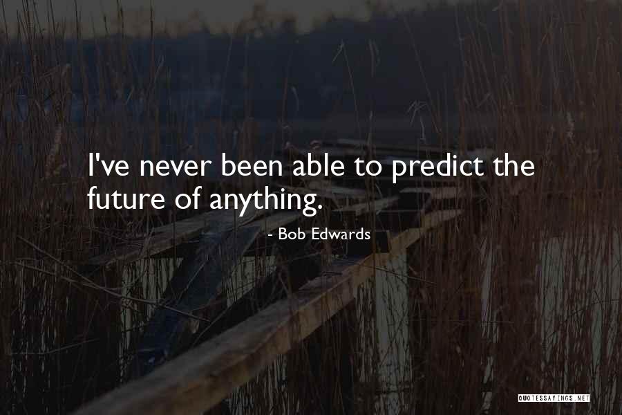 Argel Saycon Quotes By Bob Edwards Argel Saycon Quotes By Bob Edwards