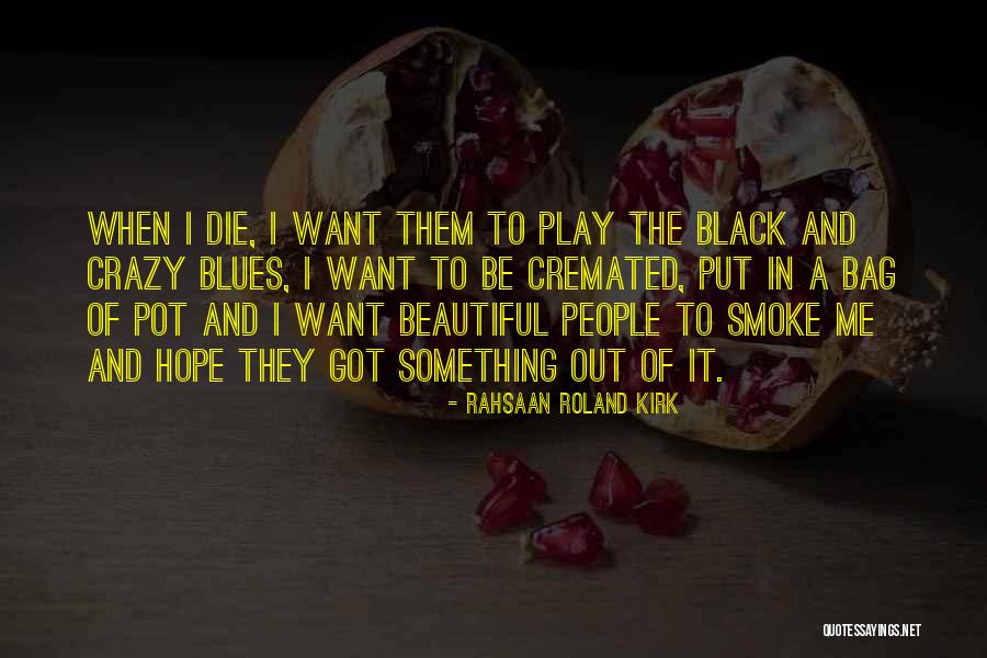 Argelia Novias Quotes By Rahsaan Roland Kirk Argelia Novias Quotes By Rahsaan Roland Kirk