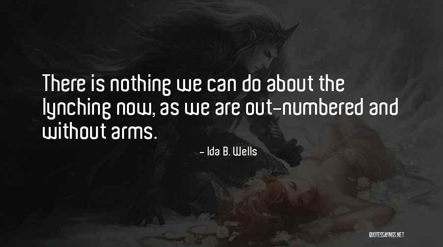 Argelia Y Quotes By Ida B. Wells Argelia Y Quotes By Ida B. Wells