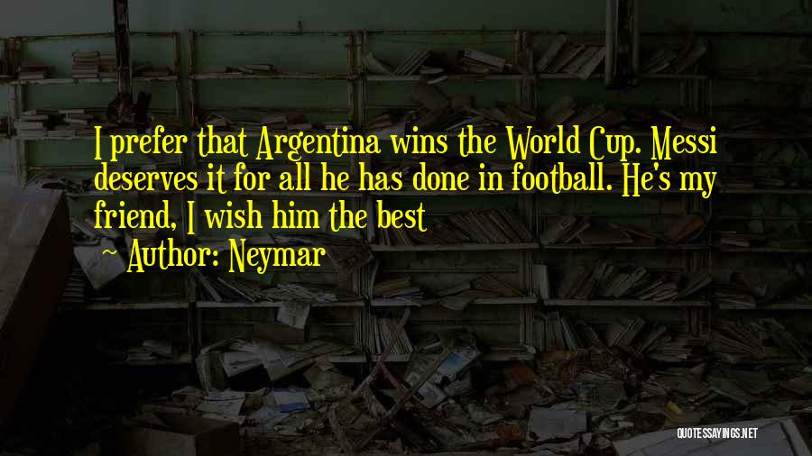 Argentina Football Quotes By Neymar