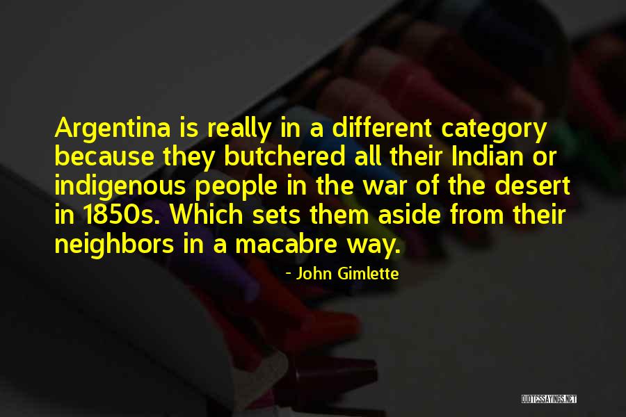 Argentina Quotes By John Gimlette Argentina Quotes By John Gimlette