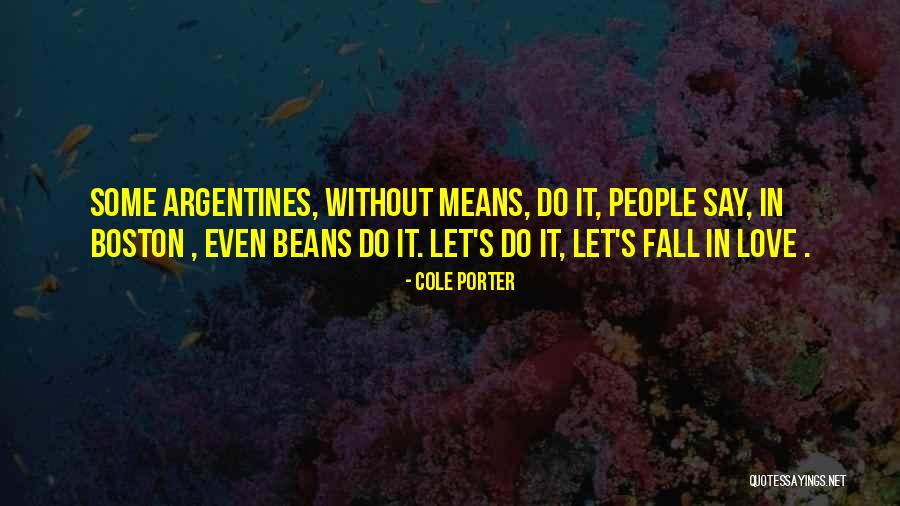 Argentines Quotes By Cole Porter Argentines Quotes By Cole Porter