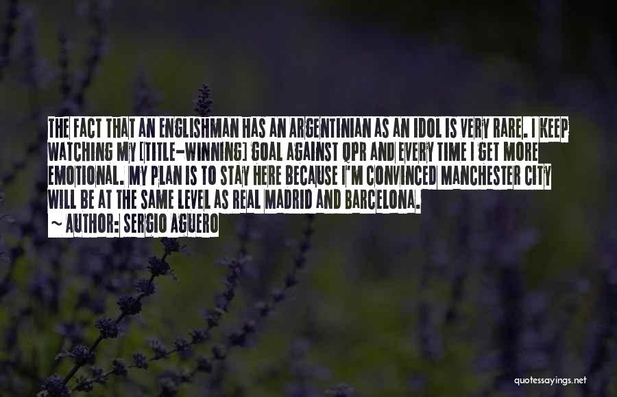 Argentinian Quotes By Sergio Aguero