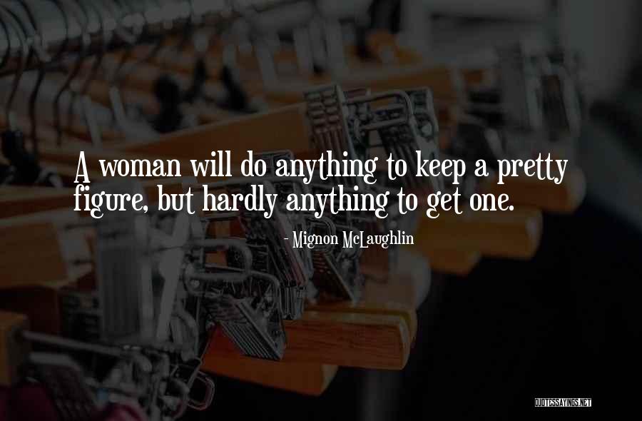 Argerel Quotes By Mignon McLaughlin Argerel Quotes By Mignon McLaughlin