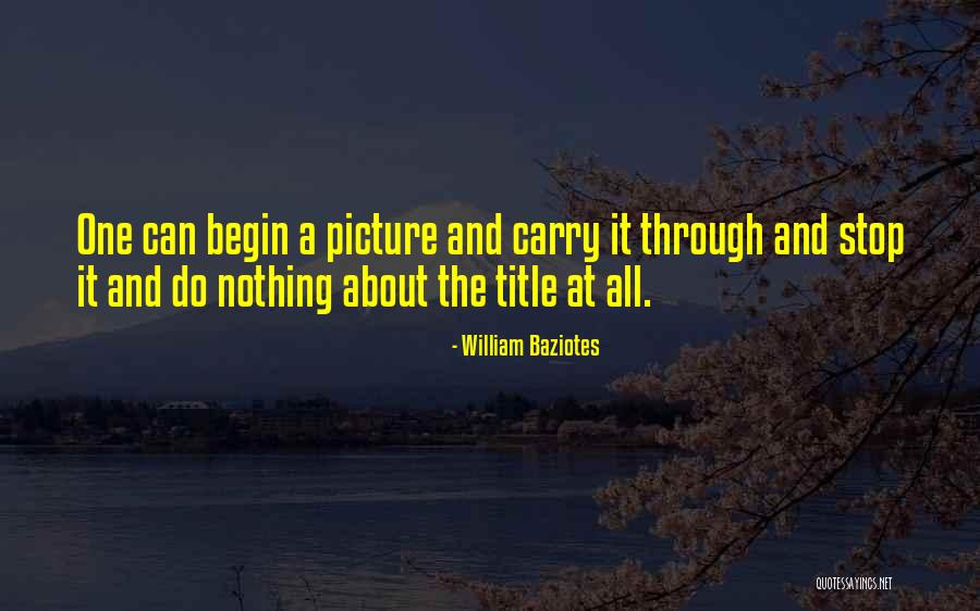 Argonski Aparati Quotes By William Baziotes