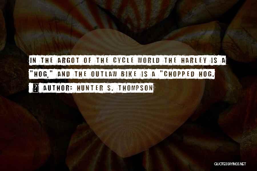 Argot Quotes By Hunter S. Thompson