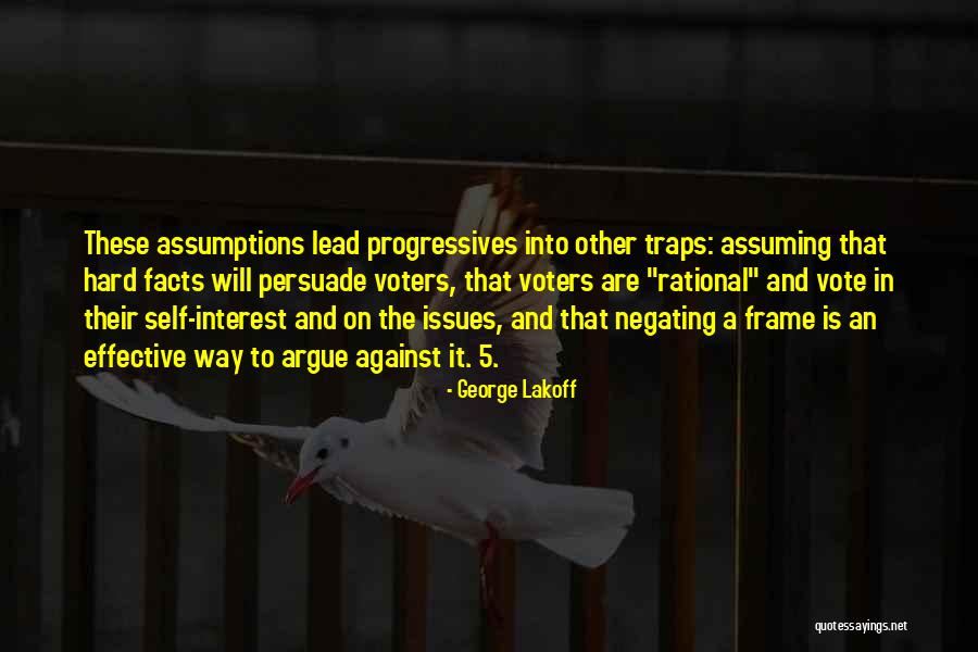 Argue Facts Quotes By George Lakoff Argue Facts Quotes By George Lakoff