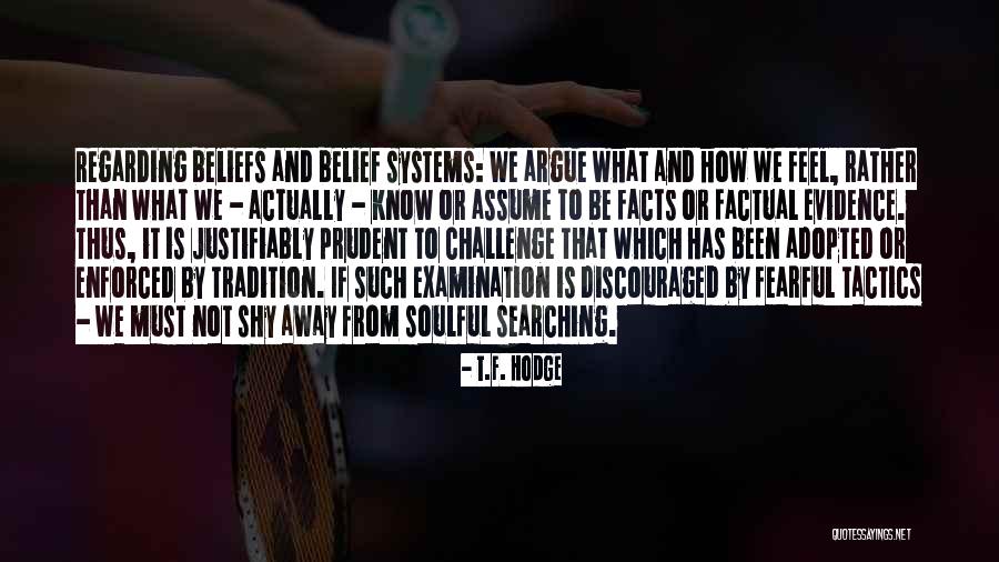 Argue Facts Quotes By T.F. Hodge Argue Facts Quotes By T.F. Hodge