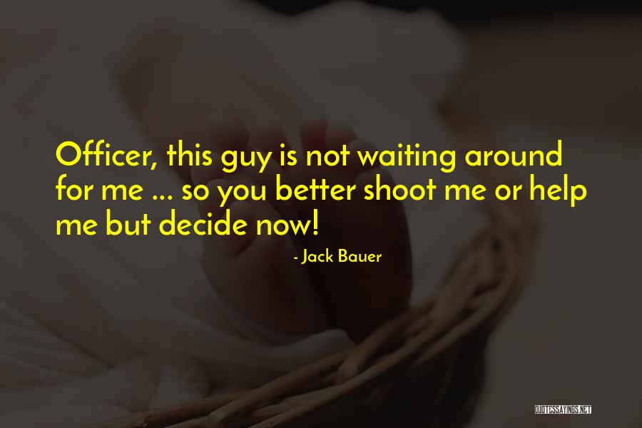 Arguedinos Quotes By Jack Bauer Arguedinos Quotes By Jack Bauer