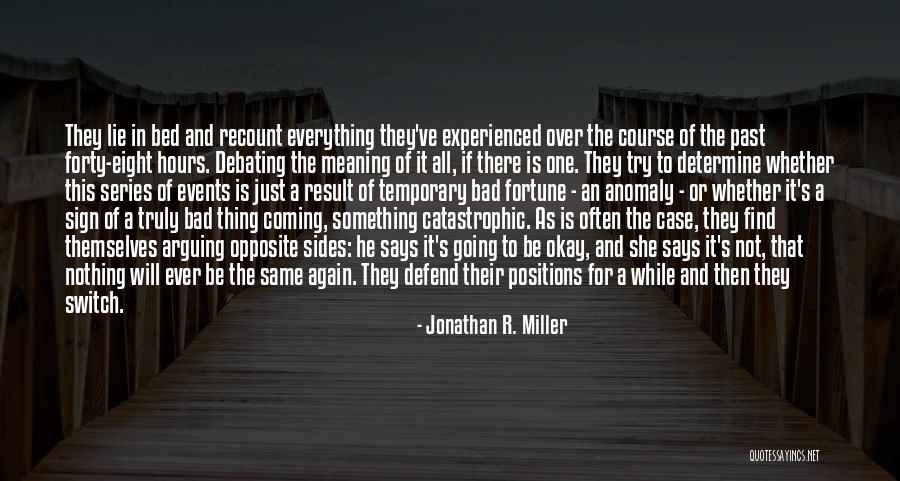 Arguing And Debating Quotes By Jonathan R. Miller Arguing And Debating Quotes By Jonathan R. Miller