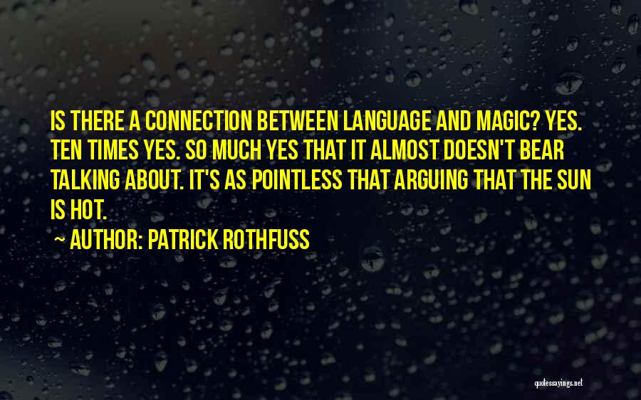 Arguing Is Pointless Quotes By Patrick Rothfuss